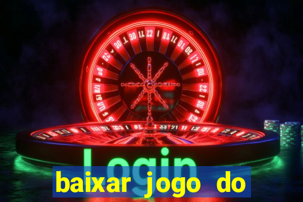 baixar jogo do tigrinho plataforma nova